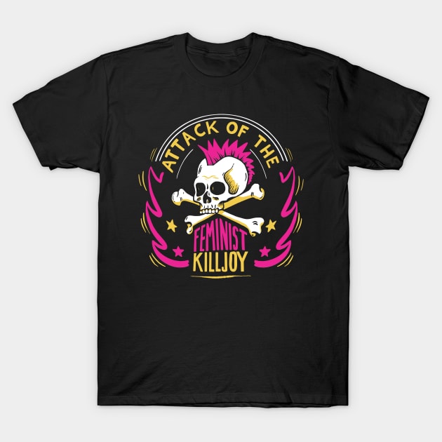 Attack of the Feminist Killjoy T-Shirt by Fine Grain Supply Co